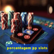 porcentagem pp slots